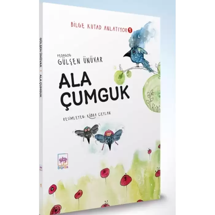 Ala Çumguk - Bilge Kutad Anlatıyor - 1 (Ciltli)