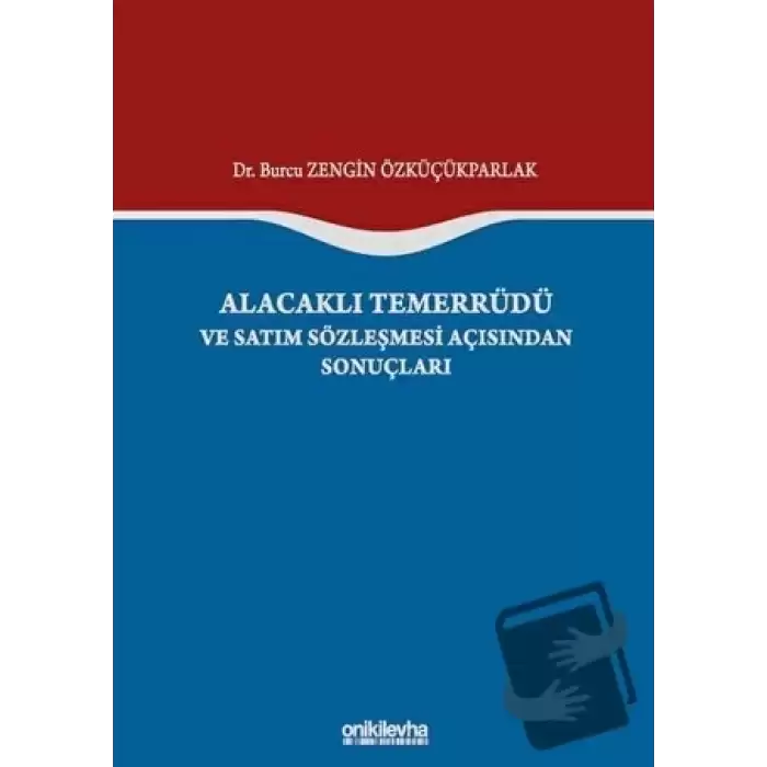 Alacaklı Temerrüdü ve Satım Sözleşmesi Açısından Sonuçları (Ciltli)