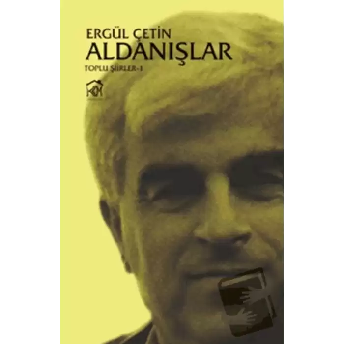 Aldanışlar - Toplu Şiirler 1