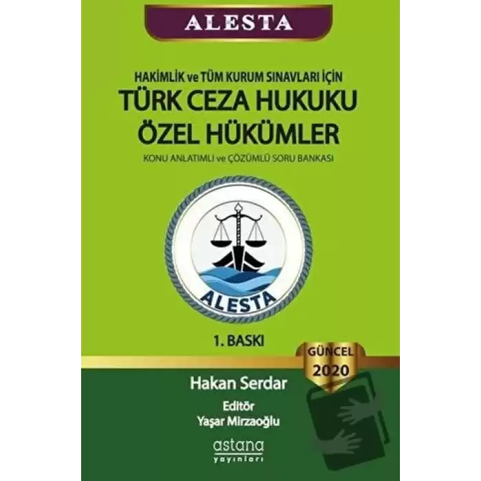 ALESTA - Hakimlik ve Tüm Kurum Sınavları için Türk Ceza Hukuku Özel Hükümler - Konu Anlatımlı ve Çözümlü Soru Bankası 2020