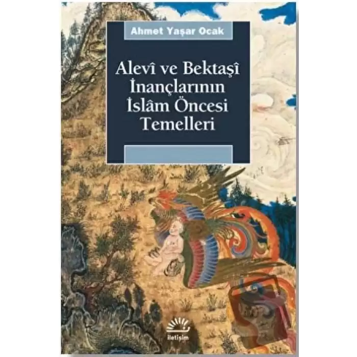 Alevi ve Bektaşi İnançlarının İslam Öncesi Temelleri