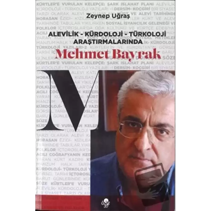 Alevilik - Kürdoloji - Türkoloji Araştırmalarında Mehmet Bayrak