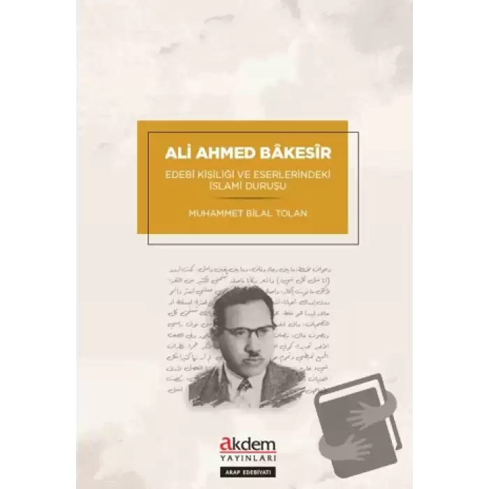 Ali Ahmed Bakesir - Edebİ Kişiliği ve Eserlerindeki İslami Duruşu