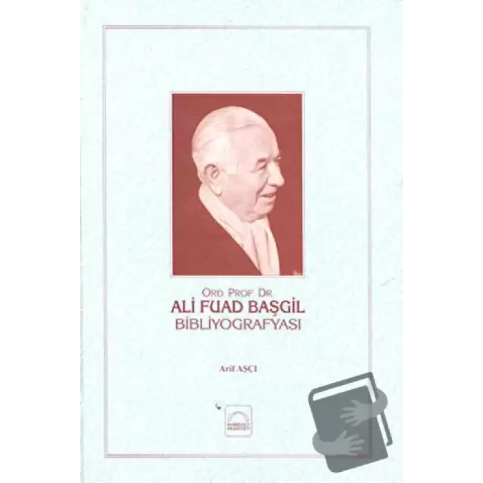 Ali Fuad Başgil Bibliyografyası (Ciltli)