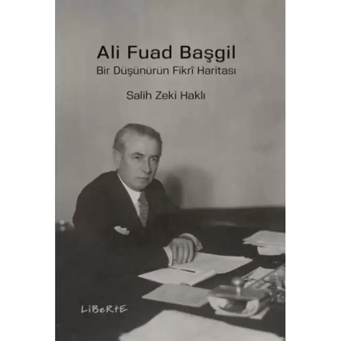 Ali Fuad Başgil - Bir Düşünürün Fikri Haritası