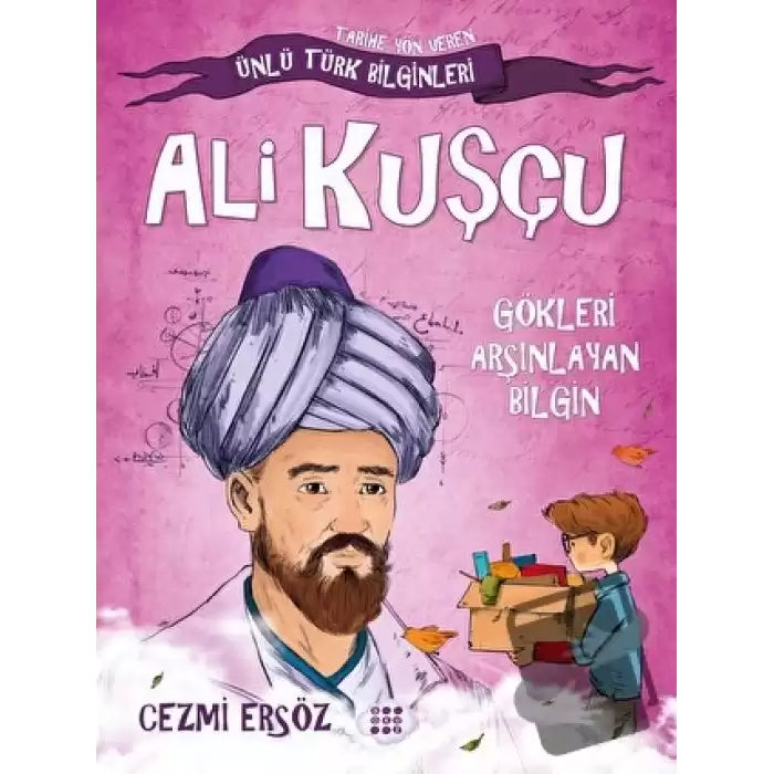 Ali Kuşçu - Gökleri Arşınlayan Bilgin