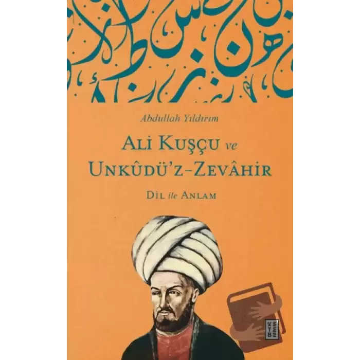 Ali Kuşçu ve Unkudü’z-Zevahir - Dil ile Anlam