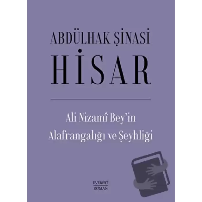 Ali Nizami Bey’in Alafrangalığı ve Şeyhliği (Ciltli)