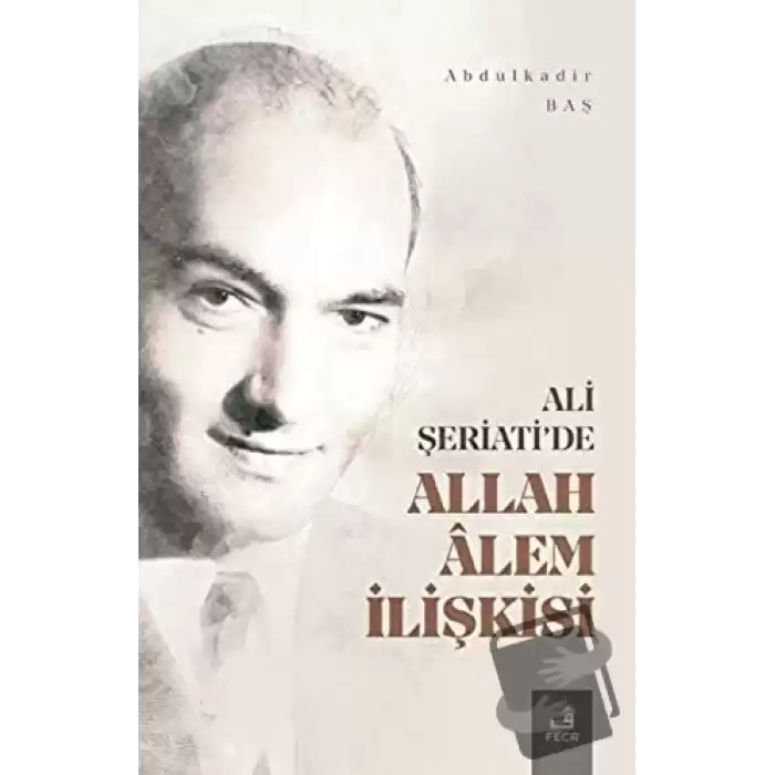 Ali Şeriatide Allah Alem İlişkisi