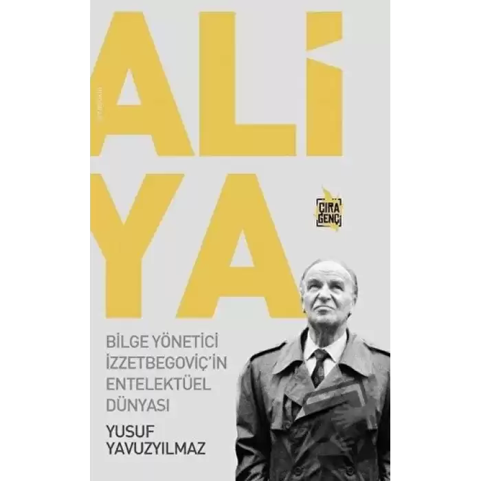 Aliya - Bilge Yönetici İzzetbegoviçin Entelektüel Dünyası