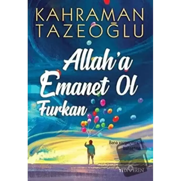 Allaha Emanet Ol Furkan