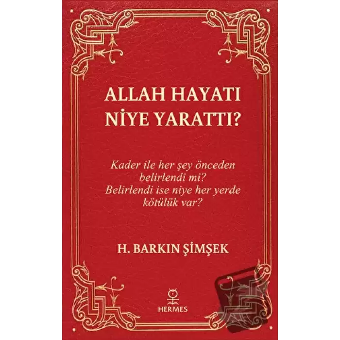 Allah Hayatı Niye Yarattı?