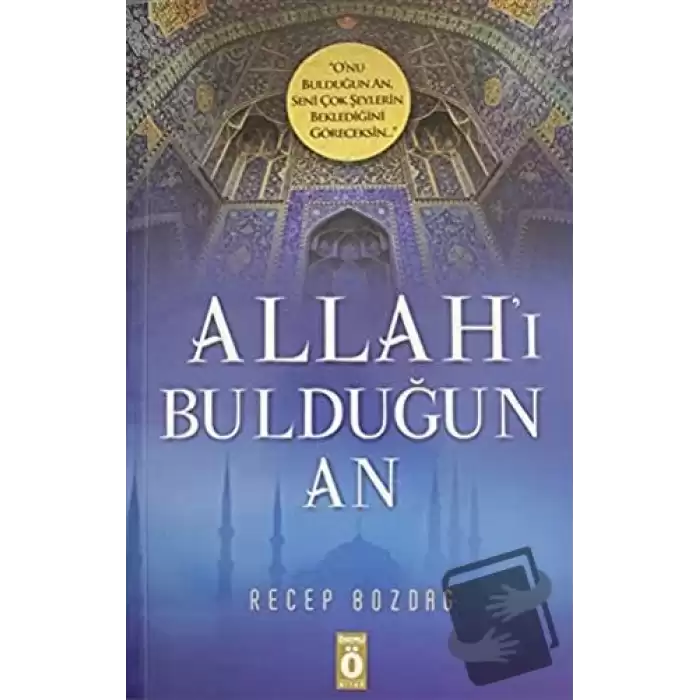 Allahı Bulduğun An