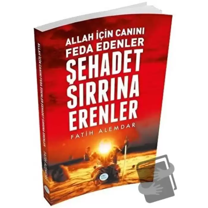 Allah İçin Canını Feda Edenler Şehadet Sırrına Erenler