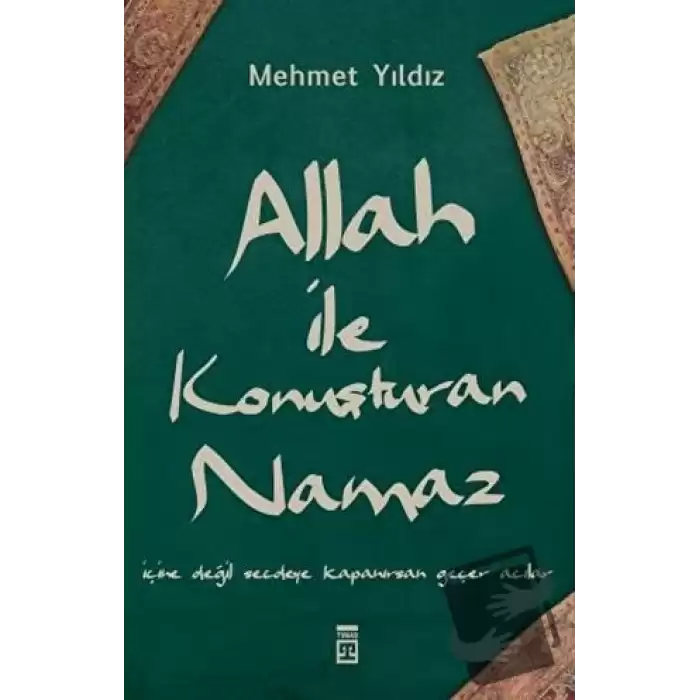 Allah ile Konuşturan Namaz