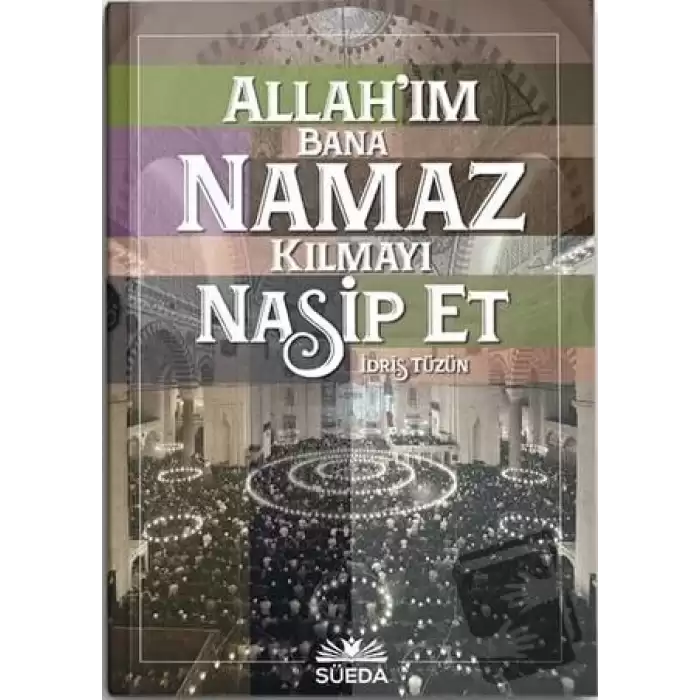 Allahım Bana Namaz Kılmayı Nasip Et