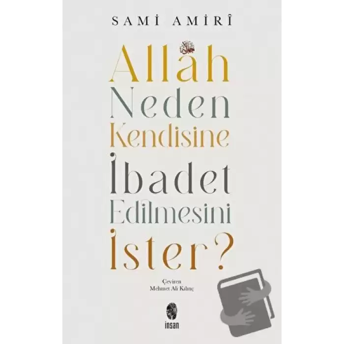 Allah Neden Kendisine İbadet Edilmesini İster?