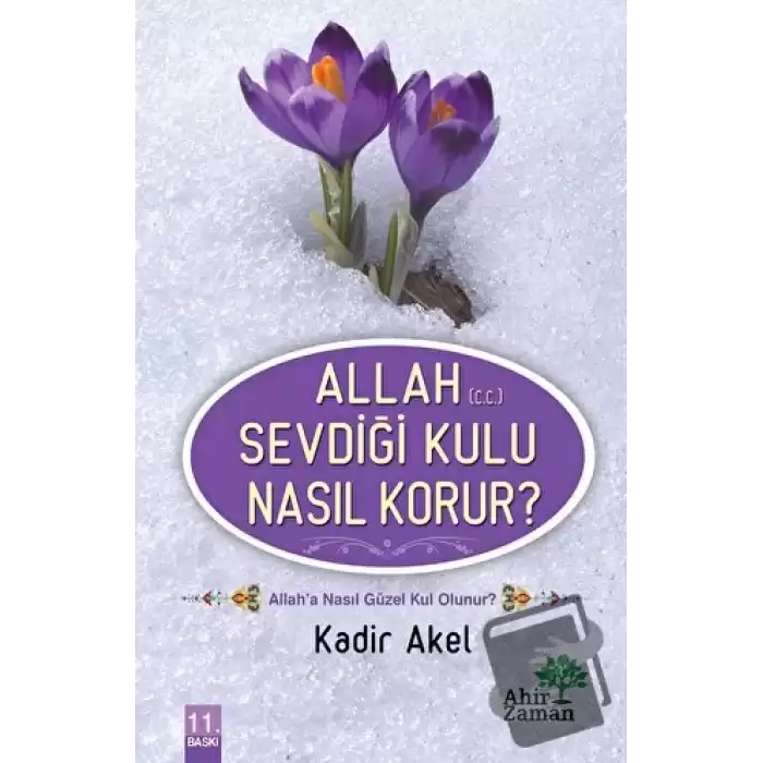 Allah Sevdiği Kulu Nasıl Korur?