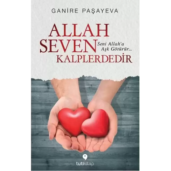 Allah Seven Kalplerdedir