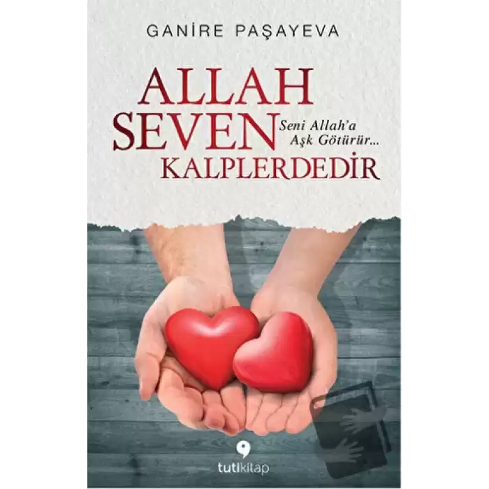 Allah Seven Kalplerdedir