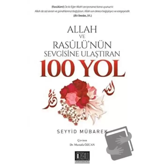 Allah Ve Resulünün Sevgisine Ulaştıran 100 Yol