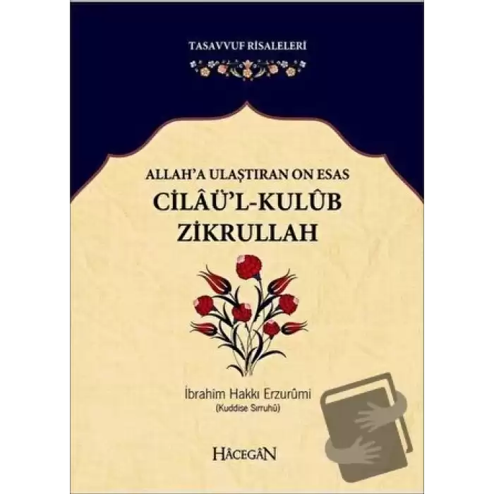 Allah’a Ulaştıran On Esas: Cilaü’l - Kulub Zikrullah