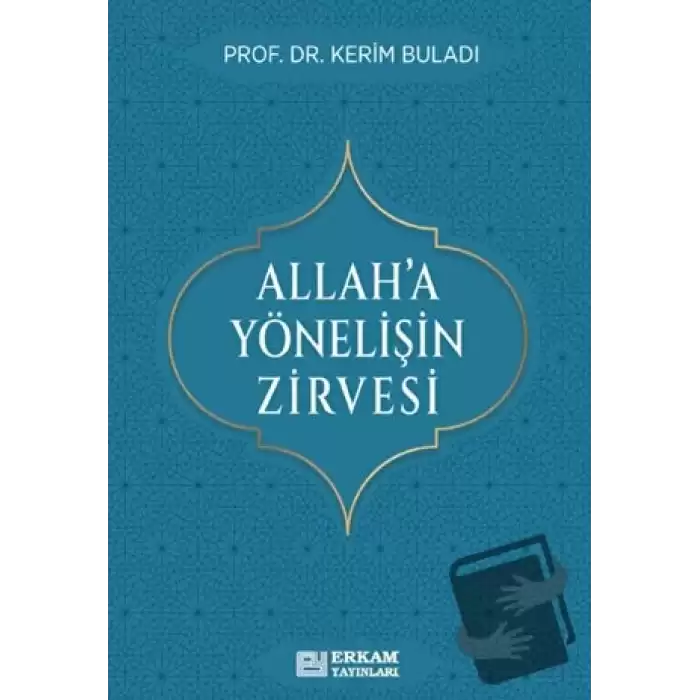 Allah’a Yönelişin Zirvesi