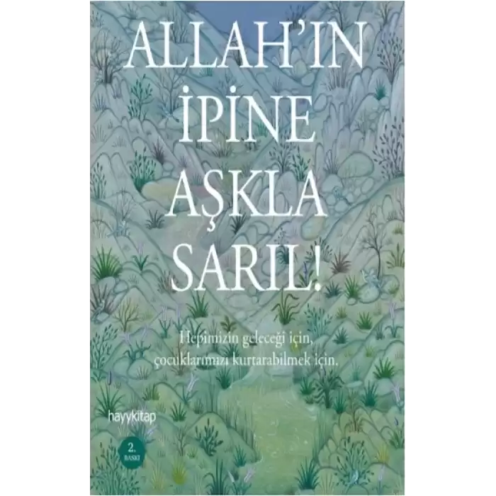 Allah’ın İpine Aşkla Sarıl!