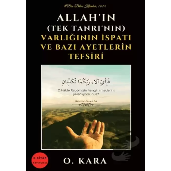 Allah’ın (Tek Tanrı’nın) Varlığının İspatı ve Bazı Ayetlerin Tefsiri