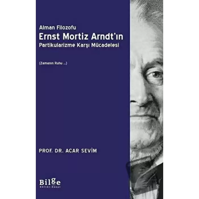 Alman Filozofu Ernst Mortiz Arndtın Partikularizme Karşı Mücadelesi