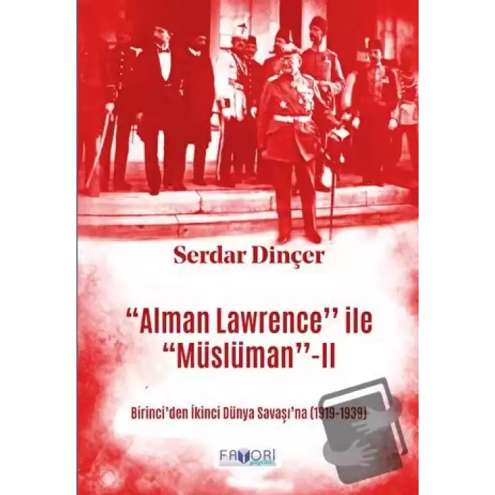 ‘‘Alman Lawrence’’ ile ‘‘Müslüman’’ -II