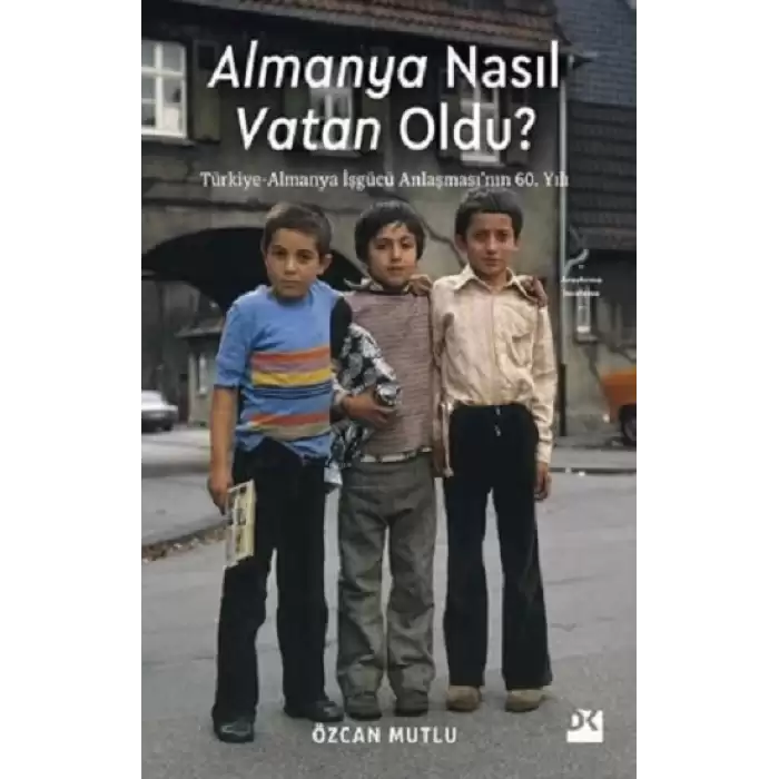 Almanya Nasıl Vatan Oldu?