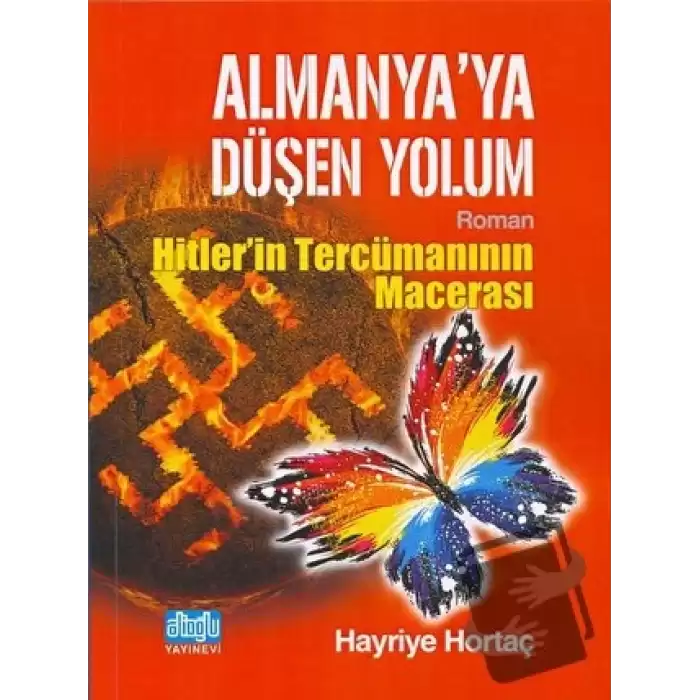 Almanyaya Düşen Yolum - Hitlerin Tercümanının Macerası