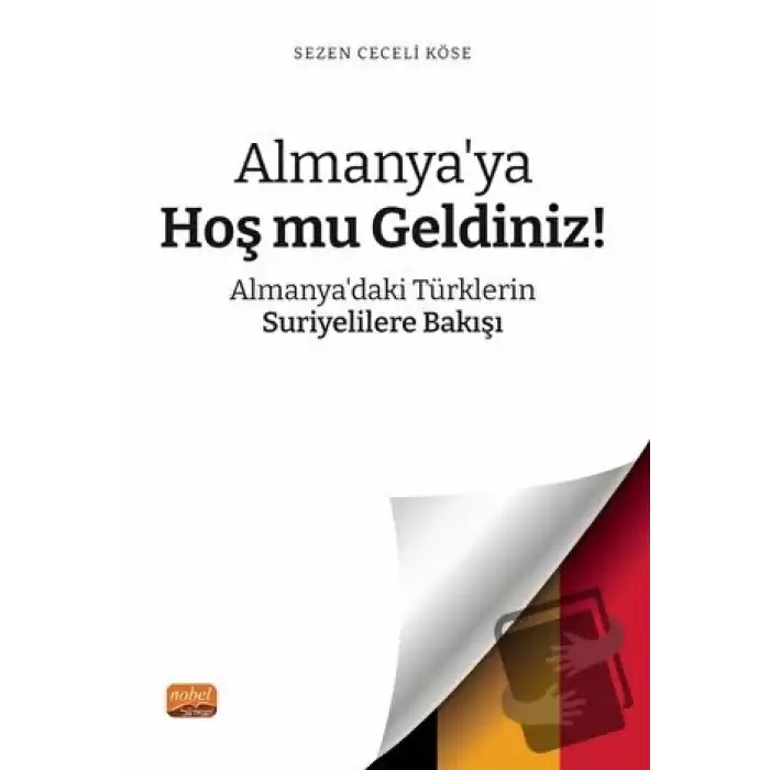 Almanya’ya Hoş mu Geldiniz? Almanya’daki Türklerin Suriyelilere Bakışı