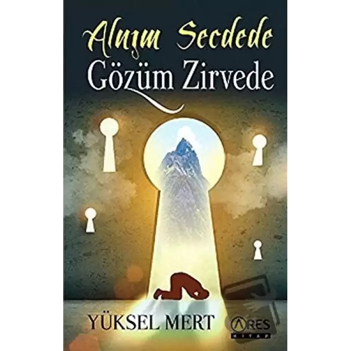 Alnım Secdede Gözüm Zirvede