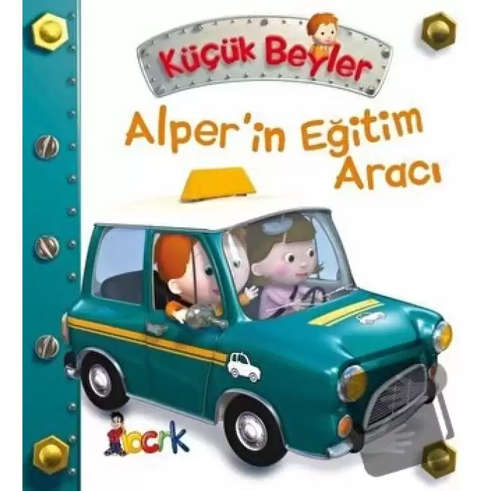 Alper’in Eğitim Aracı - Küçük Beyler (Ciltli)