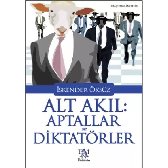 Alt Akıl Aptallar Ve Diktatörler