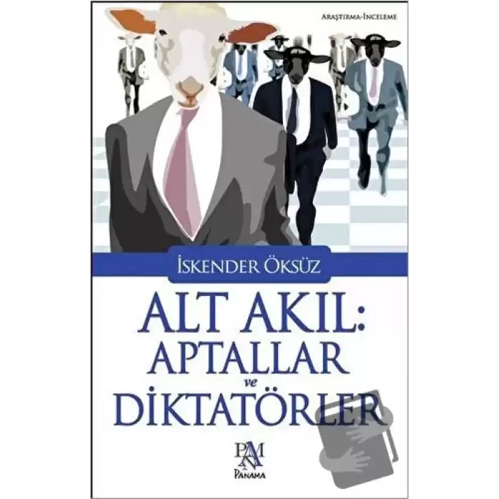 Alt Akıl: Aptallar ve Diktatörler