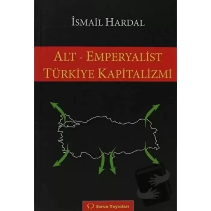 Alt - Emperyalist Türkiye Kapitalizmi