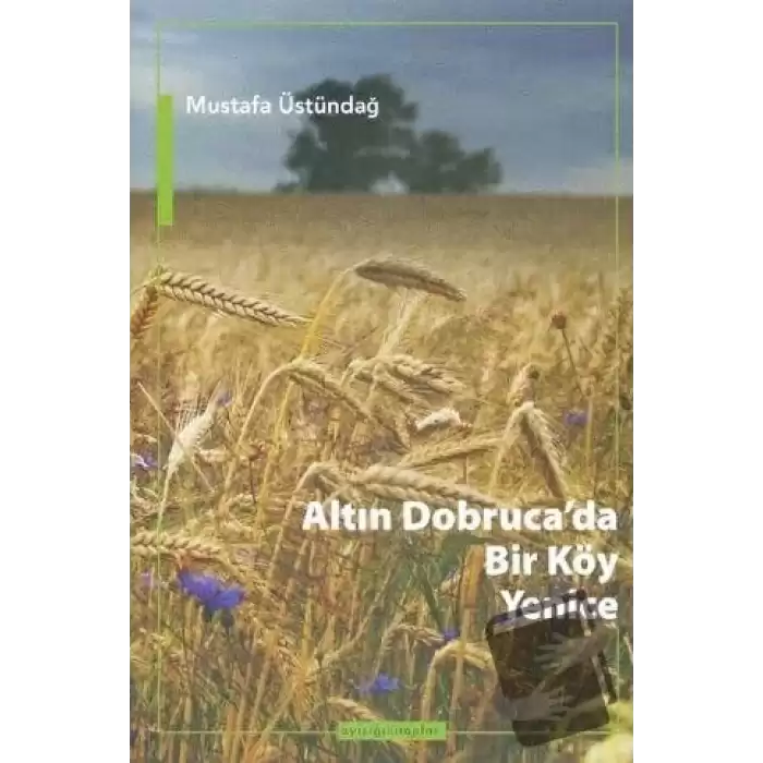 Altın Dobruca’da Bir Köy: Yenice