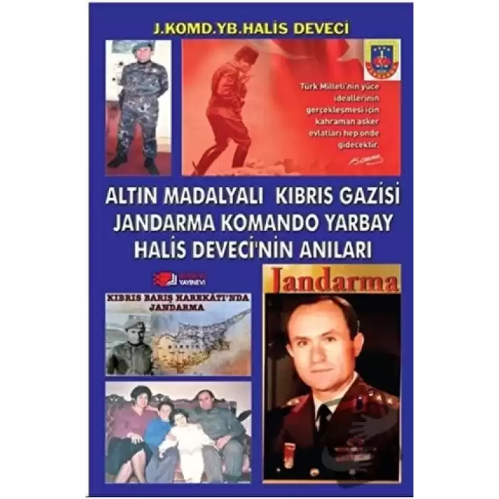 Altın Madalyalı Kıbrıs Gazisi Jandarma Komando Yarbay Halis Deveci’nin Anıları