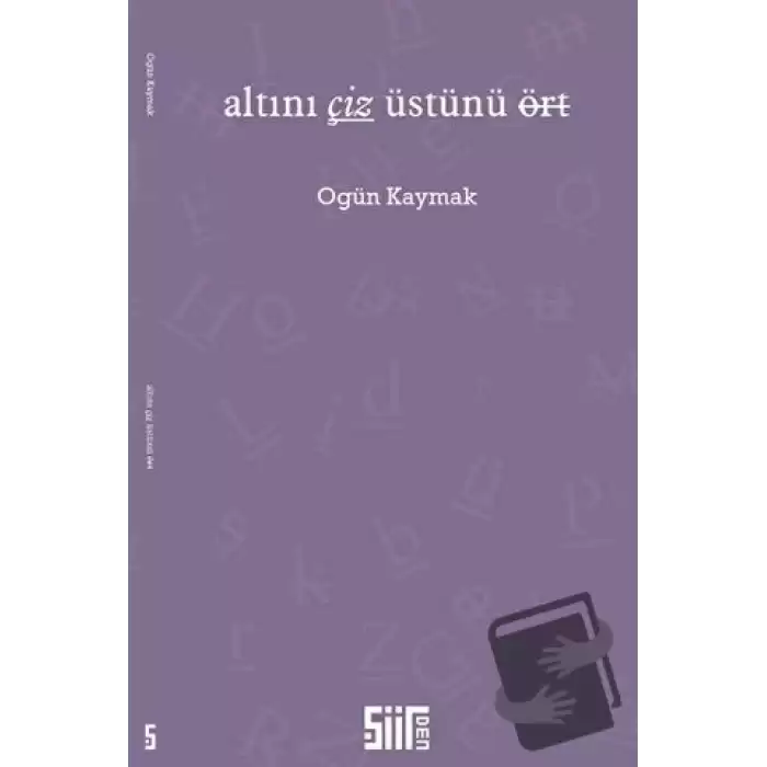 Altını Çiz Üstünü Ört