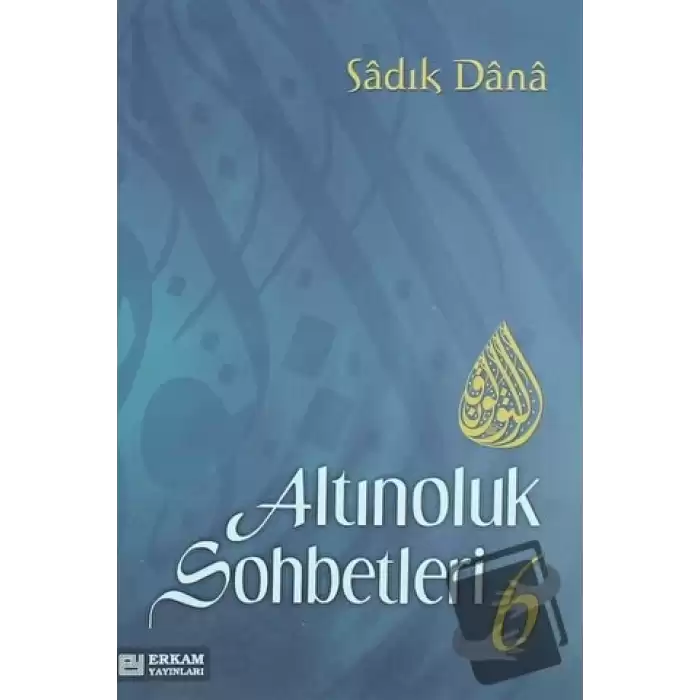 Altınoluk Sohbetleri - 6