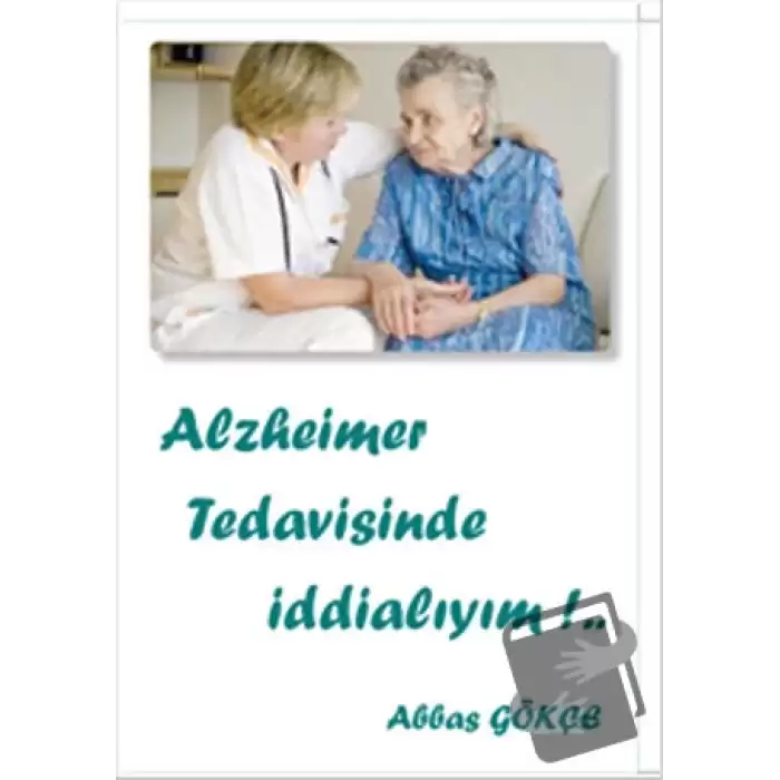 Alzheimer Tedavisinde İddialıyım