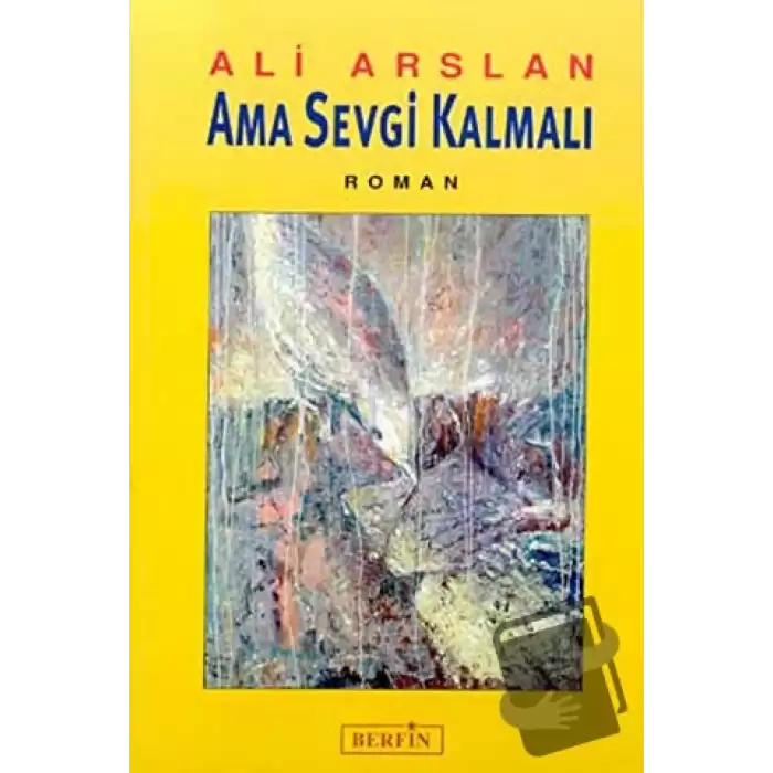 Ama Sevgi Kalmalı