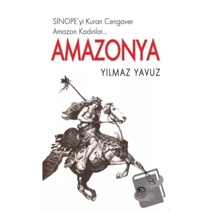 Amazonya - Sinopeyi Kuran Cengaver Amazon Kadınlar…