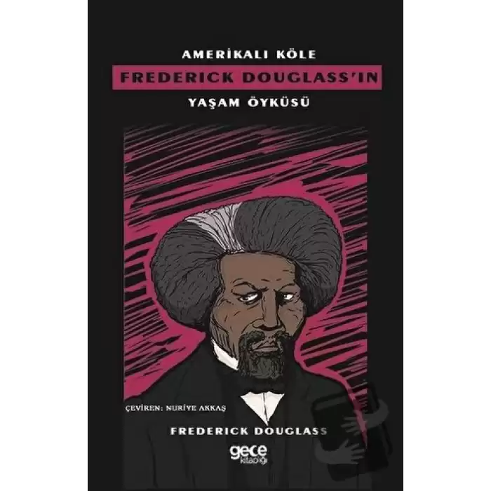 Amerikalı Köle Frederick Douglass’ın Yaşam Öyküsü