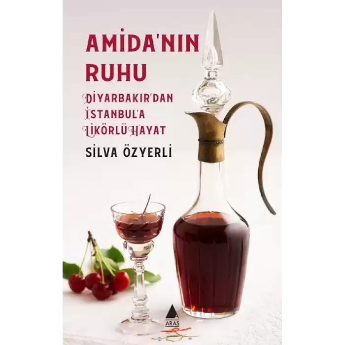 Amida’nın Ruhu - Diyarbakır’dan İstanbul’a Likörlü Hayat