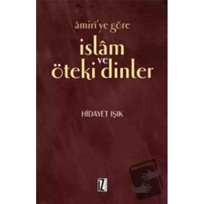 Amiri’ye Göre İslam ve Öteki Dinler