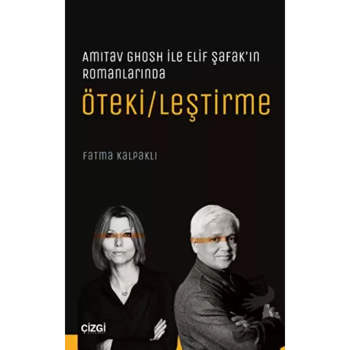 Amitav Ghosh ile Elif Şafak’ın Romanlarında Öteki/leştirme